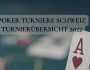 Poker Turniere Schweiz 2022