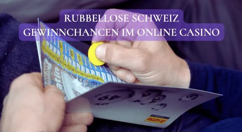 Rubbellose Schweiz Gewinnchancen